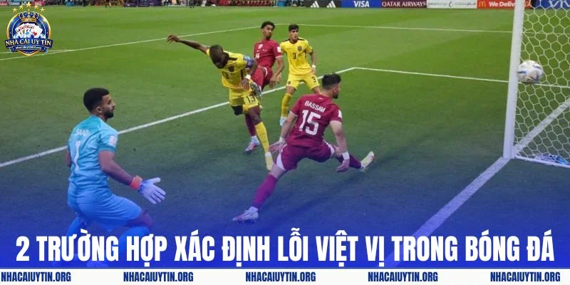 2 trường hợp xác định lỗi việt vị trong bóng đá
