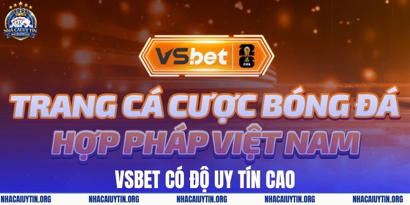 VSBET có độ uy tín cao